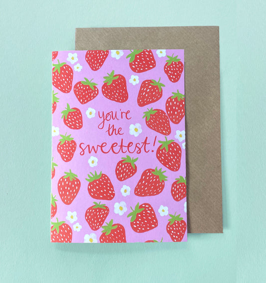 You are the Sweetest! - Strawberries Card